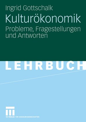 Kulturökonomik von Gottschalk,  Ingrid