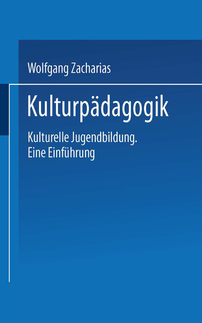 Kulturpädagogik von Zacharias,  Wolfgang