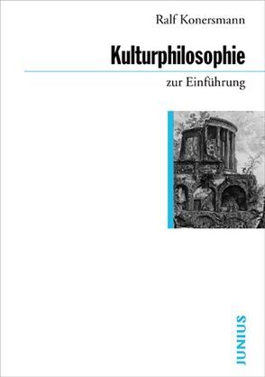 Kulturphilosophie zur Einführung von Konersmann,  Ralf