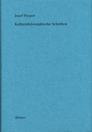 Kulturphilosophische Schriften von Pieper,  Josef, Wald,  Berthold