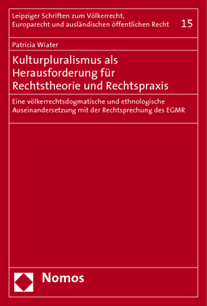 Kulturpluralismus als Herausforderung für Rechtstheorie und Rechtspraxis von Wiater,  Patricia