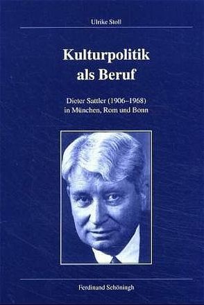 Kulturpolitik als Beruf von Stoll,  Ulrike