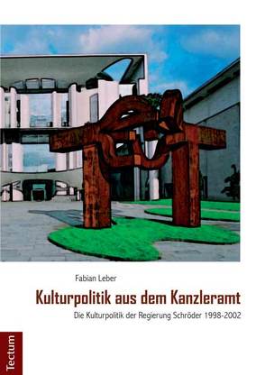 Kulturpolitik aus dem Kanzleramt von Leber,  Fabian