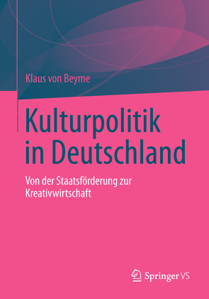 Kulturpolitik in Deutschland von von Beyme,  Klaus