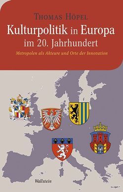 Kulturpolitik in Europa im 20. Jahrhundert von Höpel,  Thomas