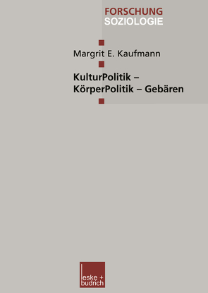 KulturPolitik — KörperPolitik — Gebären von Kaufmann,  Margrit E.