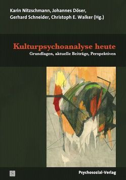 Kulturpsychoanalyse heute von Balzer,  Werner, Braun,  Christina von, Döser,  Johannes, Kobylinska-Dehe,  Ewa, Loebell,  Klaus, Nitzschmann,  Karin, Oppermann,  Matthias, Picht,  Johannes, Schlanstein,  Andrea, Schneider,  Gerhard, Storck,  Timo, Walker,  Christoph E., Wirth,  Hans-Jürgen