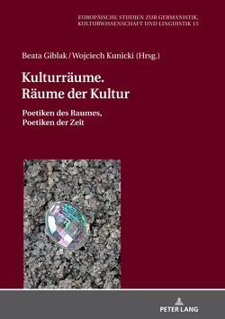 Kulturräume. Räume der Kultur von Giblak,  Beata, Kunicki,  Wojciech