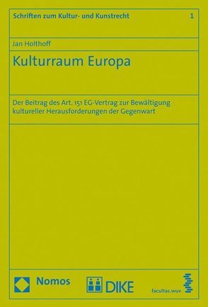 Kulturraum Europa von Holthoff,  Jan