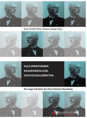 Kulturreformer. Rassenideologe. Hochschuldirektor von Meier,  Hans-Rudolf, Spiegel,  Daniela