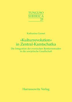 „Kulturrevolution“ in Zentral-Kamtschatka von Gernet,  Katharina