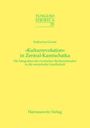 „Kulturrevolution“ in Zentral-Kamtschatka von Gernet,  Katharina