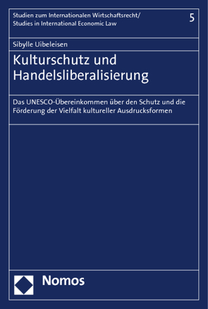 Kulturschutz und Handelsliberalisierung von Uibeleisen,  Sibylle