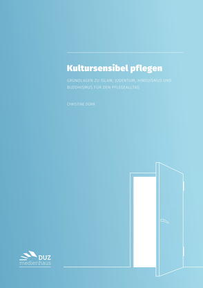 Kultursensibel pflegen von Dürr,  Christine