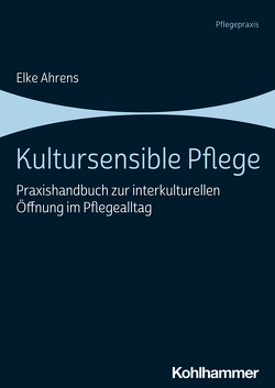 Kultursensible Pflege von Ahrens,  Elke