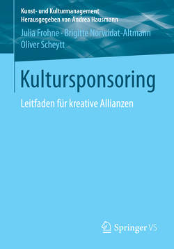 Kultursponsoring von Frohne,  Julia, Norwidat-Altmann,  Brigitte, Scheytt,  Oliver