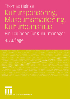 Kultursponsoring, Museumsmarketing, Kulturtourismus von Heinze,  Thomas