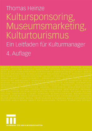 Kultursponsoring, Museumsmarketing, Kulturtourismus von Heinze,  Thomas