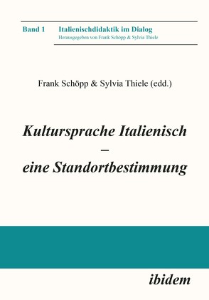 Kultursprache Italienisch – eine Standortbestimmung von Banzhaf,  Michaela, Bartoli-Kucher,  Simona, Bosco,  Alessandro, Franke,  Manuela, Kramer,  Johannes, Kroes,  Gabriele, Lobin,  Antje, Lubello,  Sergio, Maier,  Christina, Moriggi,  Rachele, Rückl,  Michaela, Rueß,  Monika, Schöpp,  Frank, Thiele,  Sylvia, Videsott,  Ruth, Willems,  Aline, Witzmann,  Stefan, Zama,  Monica