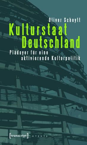 Kulturstaat Deutschland von Scheytt,  Oliver