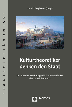 Kulturtheoretiker denken den Staat von Bergbauer,  Harald