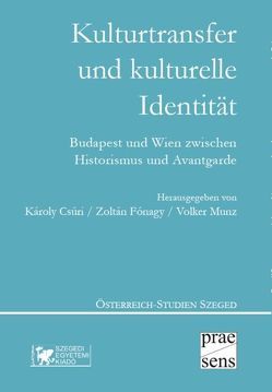 Kulturtransfer und kulturelle Identität von Csúri,  Károly, Fónagy,  Zoltán, Munz,  Volker