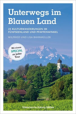 Unterwegs im Blauen Land von Bahnmüller,  Wilfried und Lisa