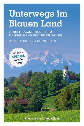 Unterwegs im Blauen Land von Bahnmüller,  Wilfried und Lisa