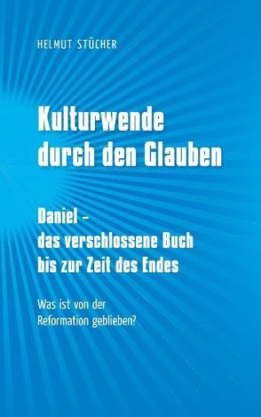 Kulturwende durch den Glauben von Stücher,  Helmut