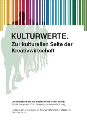 KULTURWERTE Zur kulturellen Seite der Kreativwirtschaft von Fuchs,  Christine