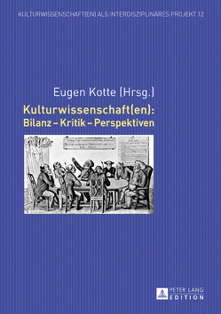 Kulturwissenschaft(en): Bilanz – Kritik – Perspektiven von Kotte,  Eugen