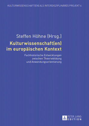 Kulturwissenschaft(en) im europäischen Kontext von Höhne,  Steffen