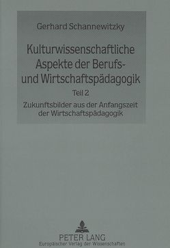 Kulturwissenschaftliche Aspekte der Berufs- und Wirtschaftspädagogik von Schannewitzky,  Gerhard