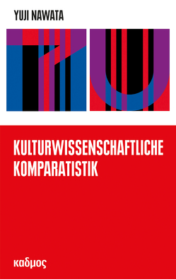 Kulturwissenschaftliche Komparatistik von Nawata,  Yuji