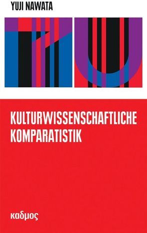 Kulturwissenschaftliche Komparatistik von Nawata,  Yuji