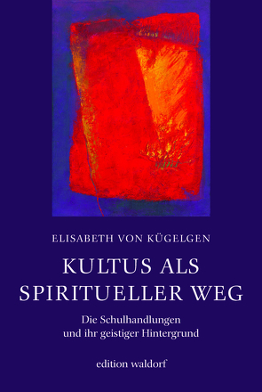 Kultus als spiritueller Weg von Kügelgen,  Elisabeth von