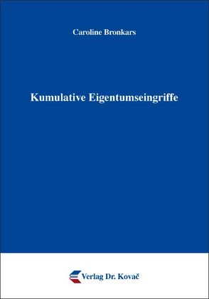 Kumulative Eigentumseingriffe von Bronkars,  Caroline