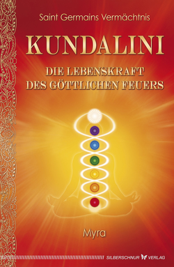 Kundalini – Die Lebenskraft des göttlichen Feuers von Myra