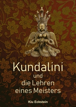 Kundalini und die Lehren eines Meisters von Eckstein,  Kiu