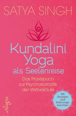 Kundalini Yoga als Seelenreise von Singh,  Satya