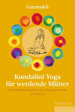 Kundalini Yoga für werdende Mütter von Gurmukh, Hardenberg,  Karen von