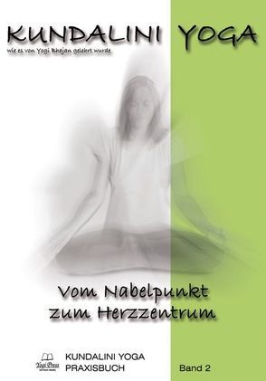 Kundalini Yoga Praxisbuch Band 2 von Bhajan,  Yogi