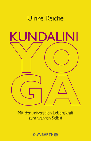 Kundalini-Yoga von Reiche,  Ulrike