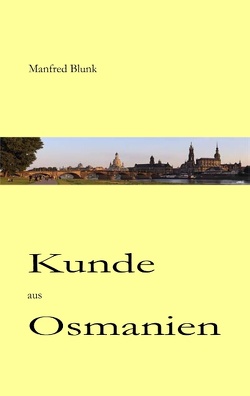 Kunde aus Osmanien von Blunk,  Manfred