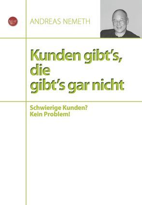 Kunden gibt’s, die gibt’s gar nicht von Nemeth,  Andreas