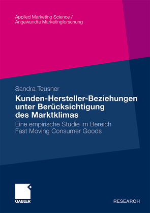 Kunden-Hersteller-Beziehungen unter Berücksichtigung des Marktklimas von Teusner,  Sandra