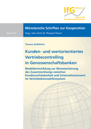 Kunden- und wertorientiertes Vertriebscontrolling in Genossenschaftsbanken von Geißdörfer,  Thomas