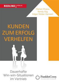 Kunden zum Erfolg verhelfen von Illig,  Randy, Khalsa,  Mahan, Müller-Gensert,  Edgar