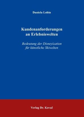 Kundenanforderungen an Erlebniswelten von Lobin,  Daniela