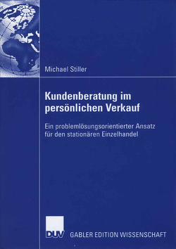 Kundenberatung im persönlichen Verkauf von Stiller,  Michael